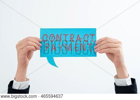 Sign Displaying Contract Payment. Word For Payments Made By Payer To The Payee As Per Agreement Term