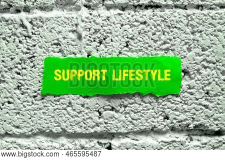 Conceptual Caption Support Lifestyle. Internet Concept Habits That Are Typical Of Them Or Are Chosen