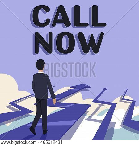 Text Sign Showing Call Now. Word Written On To Immediately Contact A Person Using Telecom Devices Wi