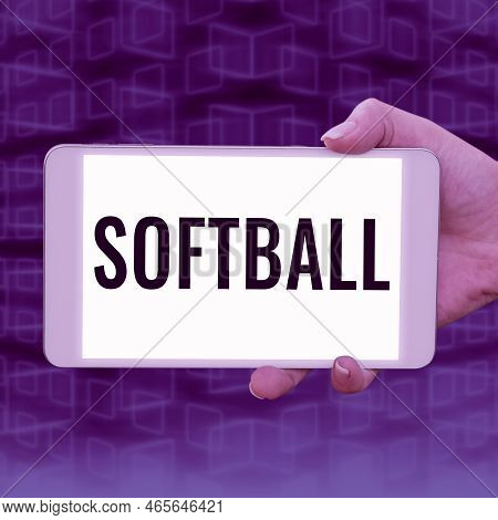 Text Showing Inspiration Softball. Concept Meaning A Sport Similar To Baseball Played With A Ball An