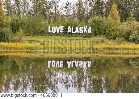 Love Alaska Sign Along The Chena River In Fairbanks