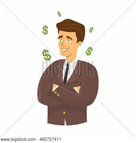 Happy Rich Man Standing With Gleam Of Money In Eyes. Much Money And Gold Cartoon Vector Illustration