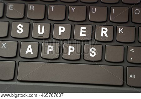 Internet Concept. On The Black Keyboard, The Inscription Is Highlighted In White - Super Apps