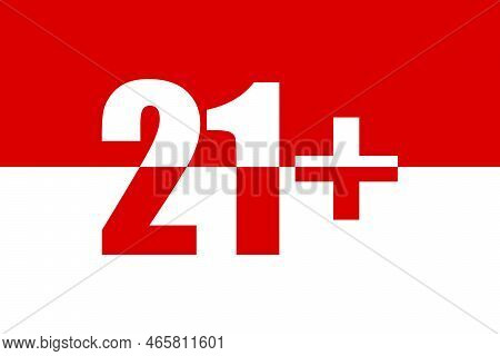 Twenty One Plus. Numbers 21+. Caution Sign, Age Of Majority. Drinking Age, Limit. Colorful Typograph
