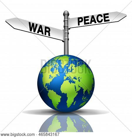 Global War Or Peace As Conflict Versus Diplomacy With The World And Street Signs Going In Different 
