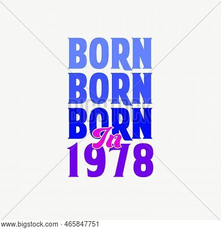 Born In 1978. Birthday Celebration For Those Born In The Year 1978