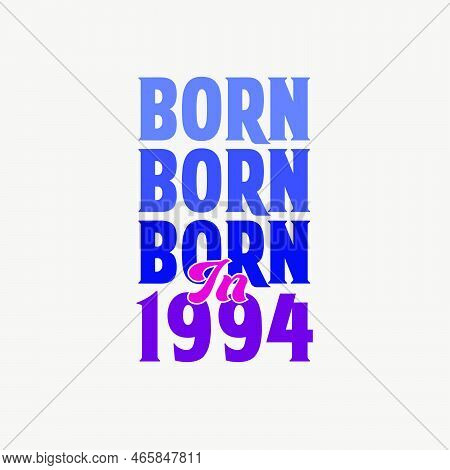 Born In 1994. Birthday Celebration For Those Born In The Year 1994