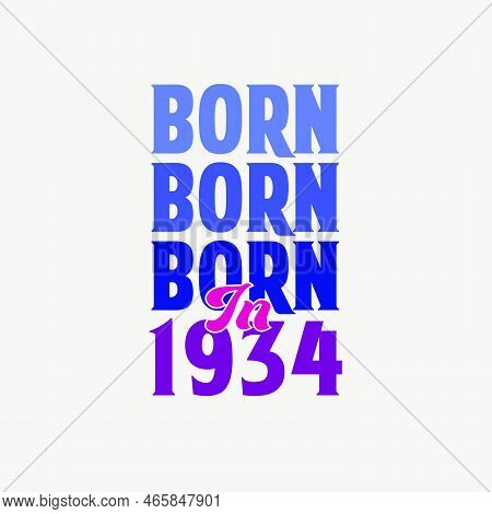Born In 1934. Birthday Celebration For Those Born In The Year 1934