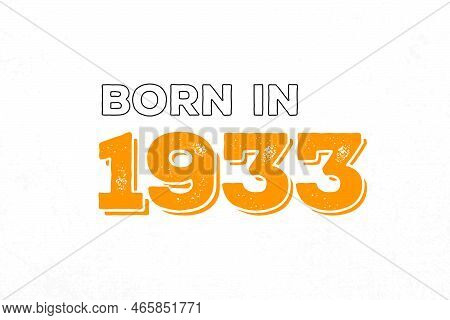 Born In 1933. Proud 1933 Birthday Gift Tshirt Design