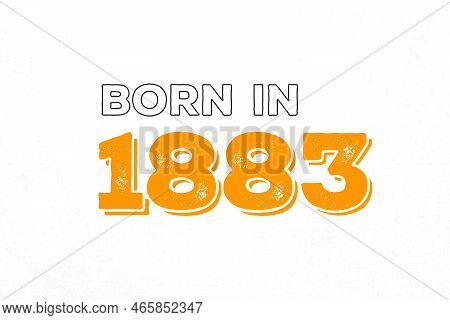Born In 1883. Proud 1883 Birthday Gift Tshirt Design