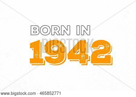 Born In 1942. Proud 1942 Birthday Gift Tshirt Design