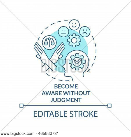 Become Aware Without Judgment Turquoise Concept Icon. Break Mindset Limits Tip Abstract Idea Thin Li