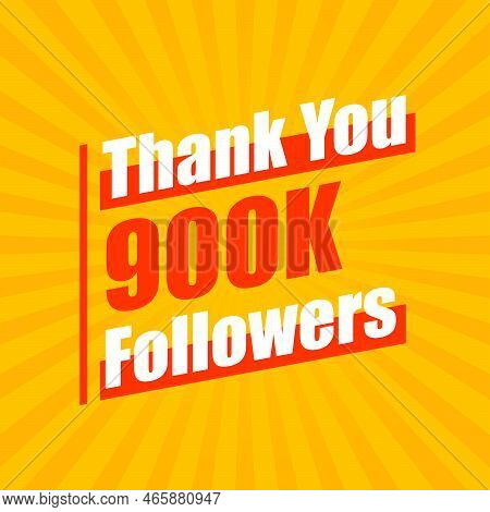 Thanks 900k Followers, 900000 Followers Celebration Modern Colorful Design.
