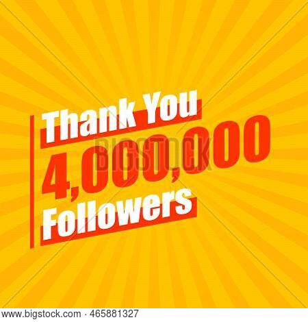Thanks 4000000 Followers, 4m Followers Celebration Modern Colorful Design.