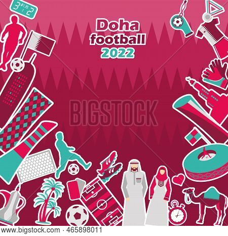 Football Sports Competition, Qatar Tourist Icon Set. Doha Background In Color National Flag. Nationa