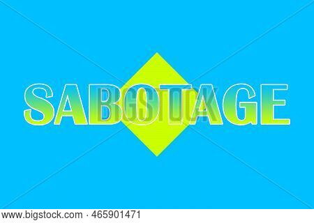 Sabotage. Colorful Typography Banner With Word. Text Caption, Art Lettering, Creative Colorful Font.