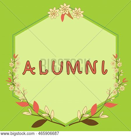 Sign Displaying Alumni. Business Overview Former Pupil Or Student Especially Male One Of Particular 