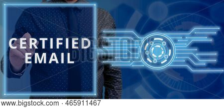 Text Sign Showing Certified Email. Business Overview Email Whose Sending Is Certified By A Neutral T