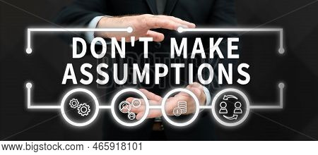 Conceptual Caption Don T Make Assumptions. Business Showcase Do Not Accept Something To Be True With
