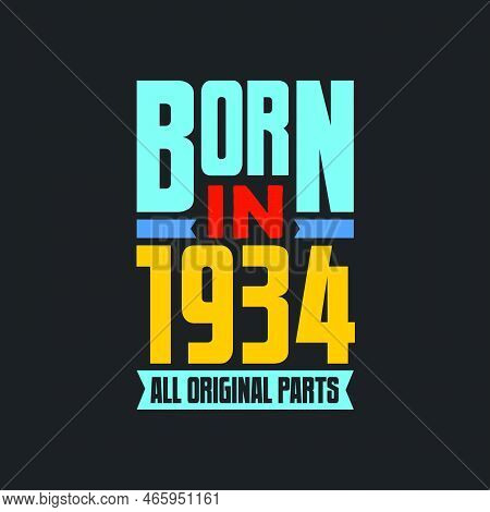 Born In 1934,  All Original Parts. Vintage Birthday Celebration For 1934