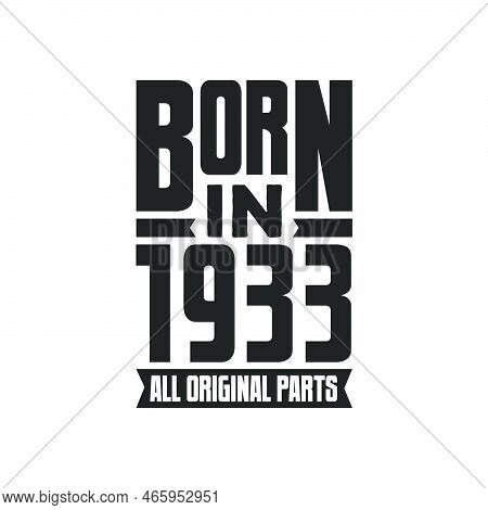 Born In 1933 Birthday Quote Design For Those Born In The Year 1933