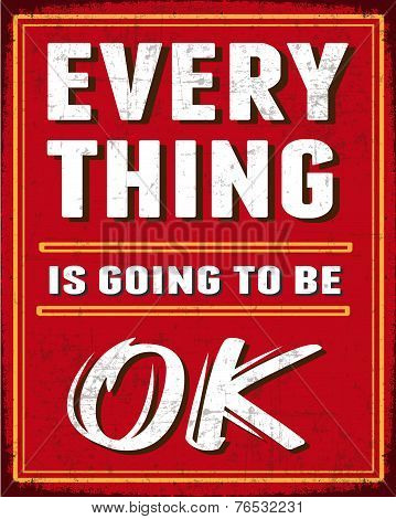 Everything is going to be okey