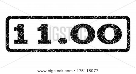 11.00 watermark stamp. Text caption inside rounded rectangle with grunge design style. Rubber seal stamp with unclean texture. Vector black ink imprint on a white background.