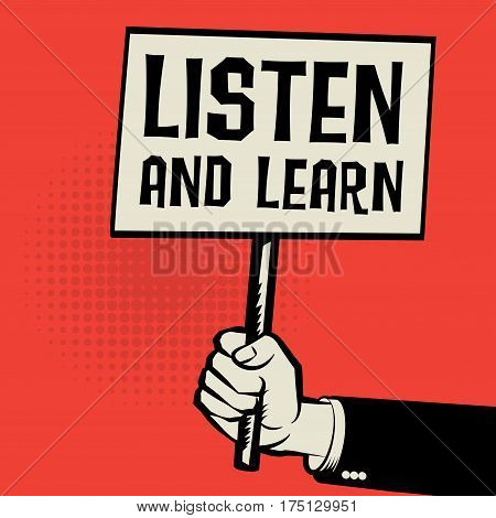 Poster in hand business concept with text Listen and Learn vector illustration
