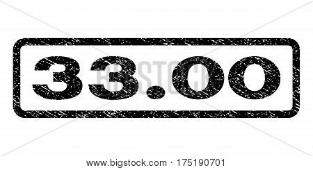 33.00 watermark stamp. Text tag inside rounded rectangle with grunge design style. Rubber seal stamp with unclean texture. Vector black ink imprint on a white background.