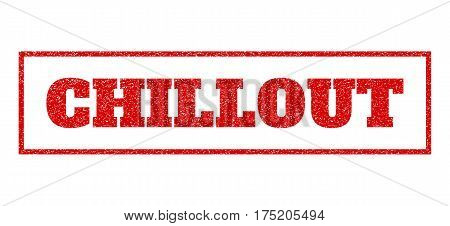 Red Rubber Seal Stamp With Chillout Text. Vector Message Inside Rectangular Frame. Grunge Design And