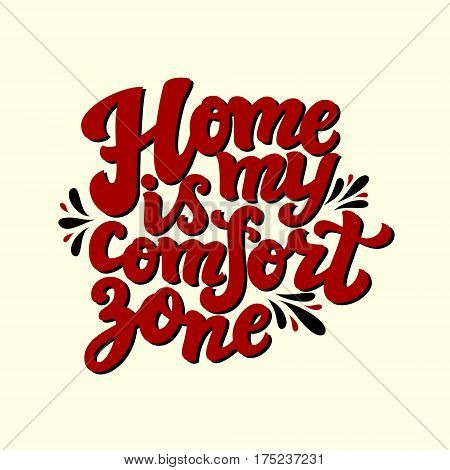 Home Is My Comfort Zone