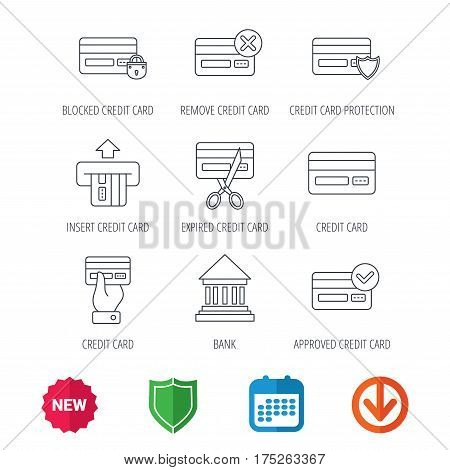 Bank credit card icons. Banking, blocked and expired debit card linear signs. Money transactions and shopping icons. New tag, shield and calendar web icons. Download arrow. Vector