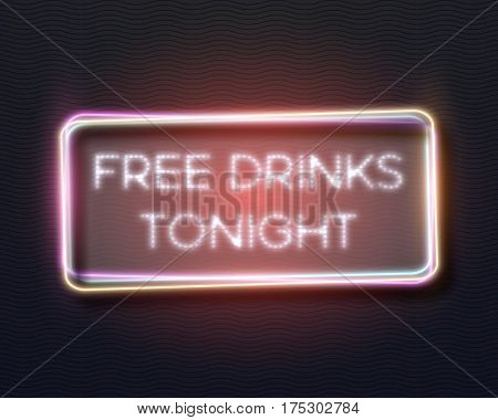 Illustration of Realistic Vector Neon Frame Icon. Retro Neon Vector Restaurant Advertising. Free Drinks Tonight Bar Glowing Neon Sign