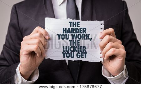 The Harder You Work, The Luckier You Get