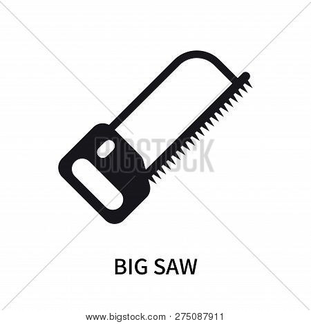 Big Saw Icon Isolated On White Background. Big Saw Icon Simple Sign. Big Saw Icon Trendy And Modern 