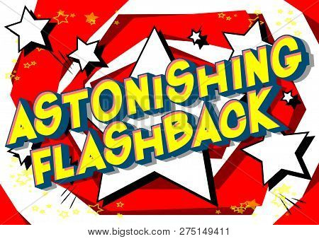Astonishing Flashback - Vector Illustrated Comic Book Style Phrase On Abstract Background.