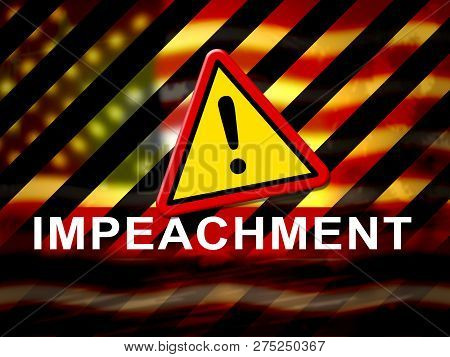 Impeachment Warning To Impeach Corrupt President Or Politician In America