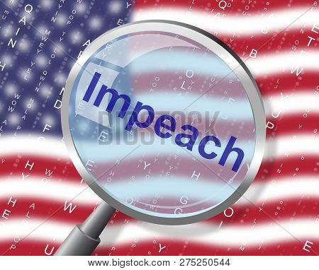 American Impeachment Magnifier Accusation To Remove Corrupt President Or Politician