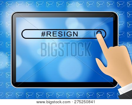 Resign Search Means Quit Or Resignation From Job Government Or President