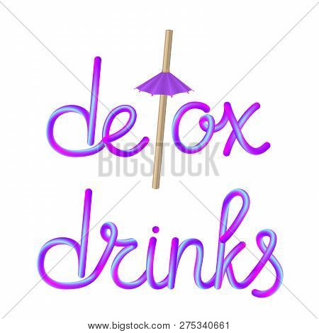 Detox Drinks Calligraphic Colorful Hand-drawn Lettering Text With Reusable Natural Bio Eco Bamboo St