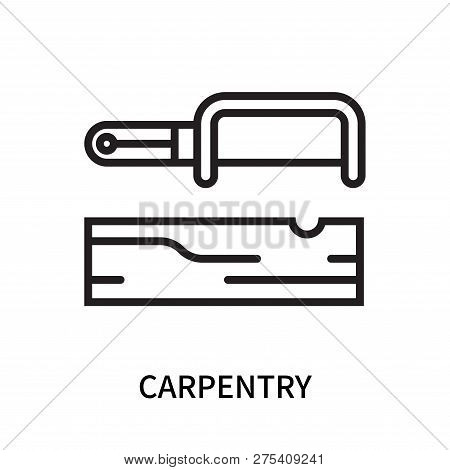 Carpentry Icon Isolated On White Background. Carpentry Icon Simple Sign. Carpentry Icon Trendy And M