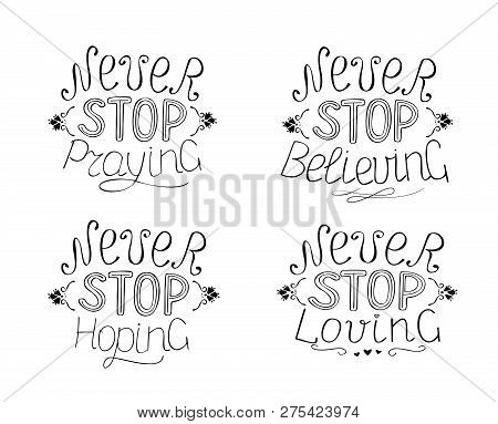 Set Of 4 Hand Lettering Quotes Never Stop Praying. Believing. Praying. Loving