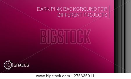 Elegant Dark Pink Gradient Background Consisting Of 16 Shades - Vector