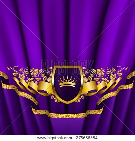 Royal Background With Ornament, Shield, Gold Crown, Ribbon, Blazon, Place For Text In Vintage Style.