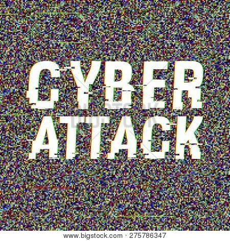 Cyber Attack Glitch Text. Anaglyph 3d Effect. Technological Retro Background. Hacker Application, Ma