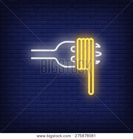 Spaghetti Neon Sign. Glowing Fork With Spaghetti On Brick Wall Background. Vector Illustration Can B