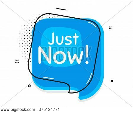 Just Now Symbol. Thought Chat Bubble. Special Offer Sign. Sale. Speech Bubble With Lines. Just Now P