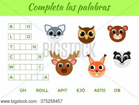 Completa Las Palabras - Complete The Words, Write Missing Letters. Matching Educational Game For Chi