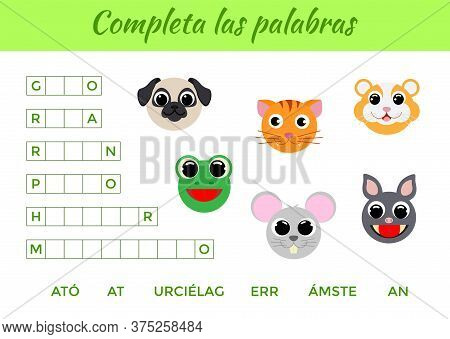 Completa Las Palabras - Complete The Words, Write Missing Letters. Matching Educational Game For Chi