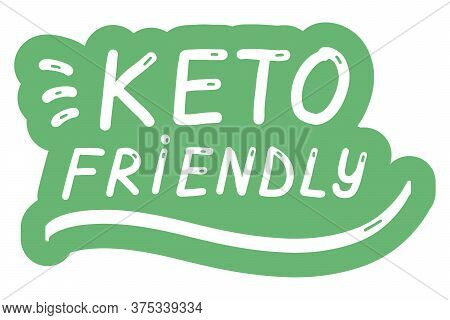 Keto Friendly .logo, Badge, Poster, Banner Template. Lettering Calligraphy Illustration. Vector Eps 
